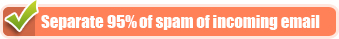 Separate 90% of spam of incoming email
